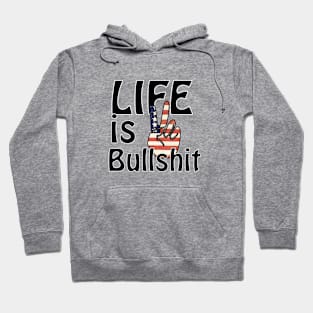 Life is bullshit Hoodie